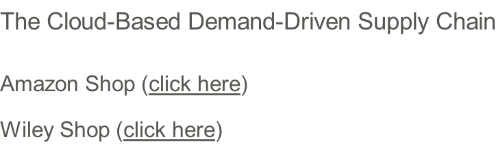The Cloud-Based Demand-Driven Supply Chain  Amazon Shop (click here) Wiley Shop (click here)
